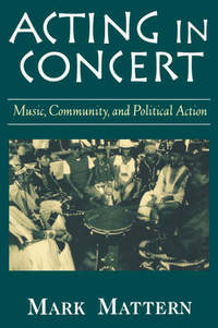 Acting in Concert: Music, Community and Political Action