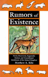 Rumors of Existence: Newly Discovered, Supposedly Extinct & Unconfirmed