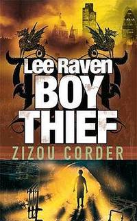 Lee Raven, Boy Thief. Zizou Corder