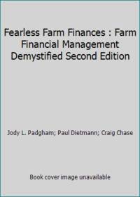 Fearless Farm Finances : Farm Financial Management Demystified Second Edition