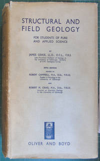 Structural and Field Geology for students of pure and applied science - 5th ed by Geikie, Campbell & Craig - 1940