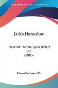 image of Jack's Horseshoe: Or What The Waugroo Bitters Did (1883)