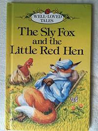 Sly Fox And The Little Red Hen (Well-Loved Tales)