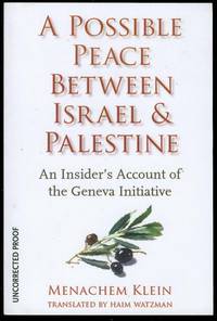 A Possible Peace Between Israel and Palestine: An Insider's Account of the Geneva Initiative