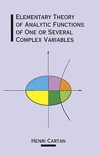 The Elementary Theory of Analytic Functions of One or Several Complex Variables (Dover Books on...