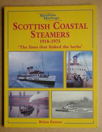 Scottish Coastal Steamers 1918-1975. by Patton, Brian - 1996