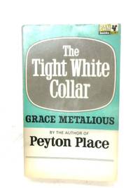 The Tight White Collar by Grace Metalious - 1966