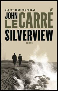 Silverview by le CarrÃ©, John