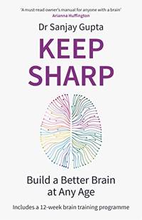 Keep Sharp: Build a Better Brain at Any Age - As Seen in The Daily Mail