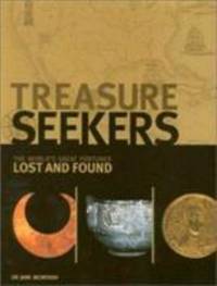 Treasure Seekers : The World's Great Fortunes Lost and Found