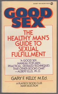 Good Sex: The Healthy Man's Guide to Sexual Fulfillment