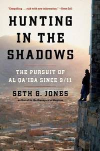 Hunting in the Shadows : The Pursuit of Al Qa'ida Since 911
