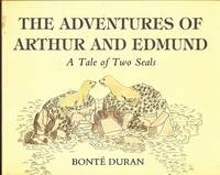 The Adventures of Arthur and Edmund : A Tale of Two Seals