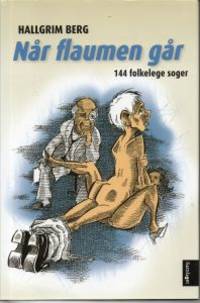 Når flaumen går. 144 folkelege soger