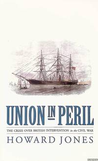 Union in Peril: The Crisis Over British Intervention in the Civil War