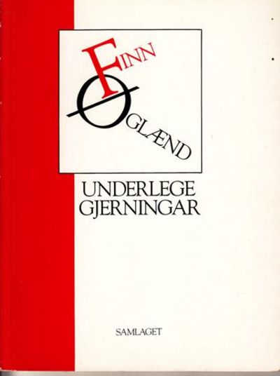 Underlege gjerningar. Dikt.