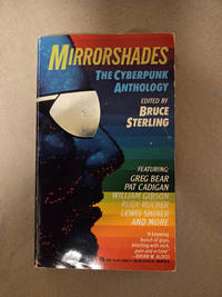 Mirrorshades: The Cyberpunk Anthology