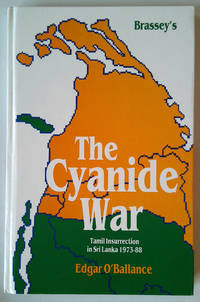 The Cyanide War Tamil Insurrection in Sri Lanka, 1973-88 by Edgar. O'Ballance - 1989