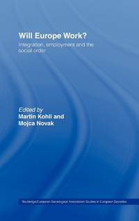 Will Europe Work?: Integration, Employment and the Social Order