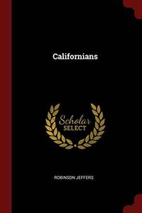 Californians by Robinson Jeffers