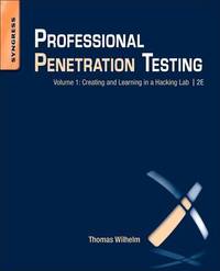 Professional Penetration Testing: Creating and Learning in a Hacking Lab