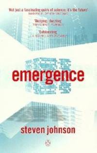Emergence: The Connected Lives of Ants, Brains, Cities and Software