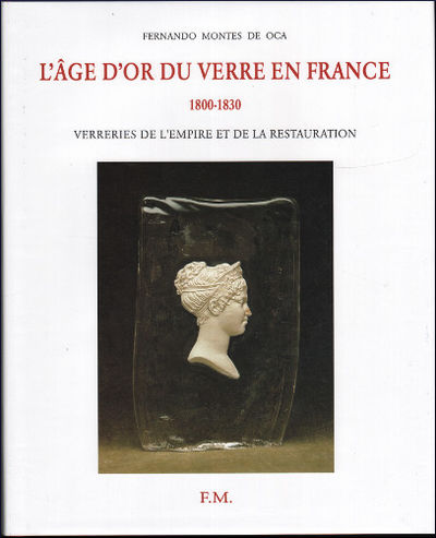 L'AGE D'OR DU VERRE EN FRANCE 1800-1830.…