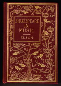 Shakespeare in Music:  A Collation of the Chief Musical Allusions in the Plays of Shakespeare, with an Attempt at Their Explanation and Derivation, Together with Much of the Original Music