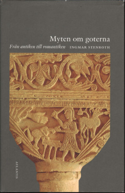 MYTEN OM GOTERNA. Från antiken till romantiken.