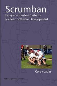 Scrumban - Essays on Kanban Systems for Lean Software Development (Modus Cooperandi Lean)