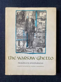 The Warsaw Ghetto: Drawings by Jozef Kaliszan