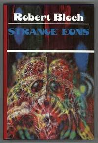 STRANGE EONS by Bloch, Robert - 1978