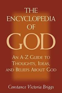 The Encyclopedia of God An A-Z Guide to Thoughts,…