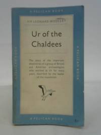 Ur of the Chaldees: A record of seven years of excavation