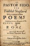 Il Pastor Fido: The Faithful Shepherd With an Addition of divers Poems Concluding with a short discourse of the Civil Wars or Rome