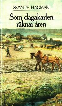 Som dagakarlen räknar åren.