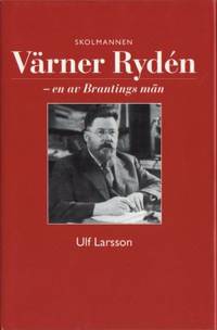 Skolmannen Värner Rydén - en av Brantings män.