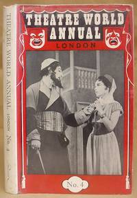 Theatre World Annual ( London )  - A Pictorial Review Of West End Productions With A Record Of Plays And Players, Number 4 : 1st June 1952 - 31st May 1953 by Stephens, Frances - 1953