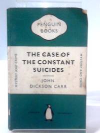 The Case of the Constant Suicides by John Dickson Carr - 1953