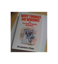Why Things Go Wrong Or the Peter Principle Revisited