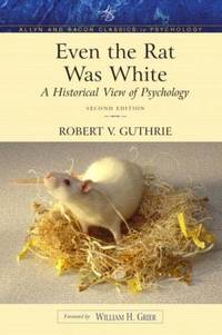 Even the Rat Was White : A Historical View of Psychology