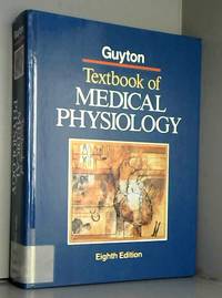 Textbook of Medical Physiology by Arthur C. Guyton - 1991