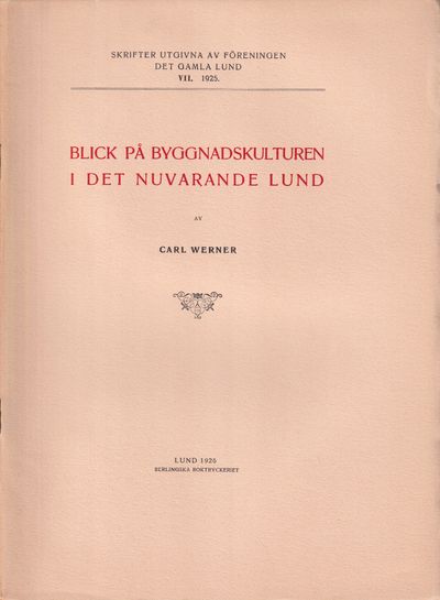 Blick på byggnadskulturen i det nuvarande Lund.