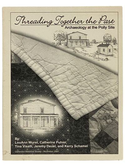 Threading Together the Past: Archaeology at the Polly Site (Clarendon Historical Society, November, 2001)