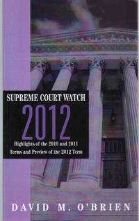 SUPREME COURT WATCH 2012 An Annual Supplement by O&#39;Brien, David M - 2012