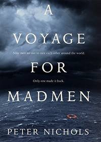 A Voyage For Madmen by Nichols, Peter - 2001-05-21