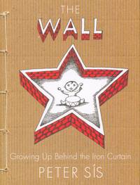 cover of The Wall - Growing Up Behind the Iron Curtain (signed)