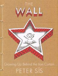 The Wall - Growing Up Behind the Iron Curtain (signed)