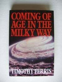 Coming Of Age In The Milky Way by Timothy Ferris
- First Edition
- 1989
- from Goldring Books (SKU: 001443)