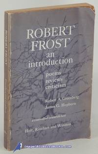 Robert Frost: An Introduction--Poems, Reviews, Cricitism (A Controlled  Research Text)